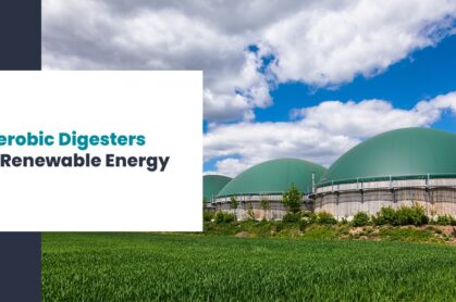 Anaerobic Digesters And Renewable Energy